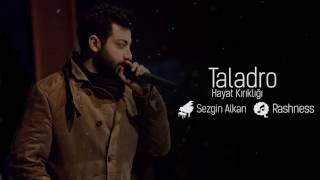 Taladro  Hayat Kırıklığı feat Sezgin Alkan [upl. by Friedlander]