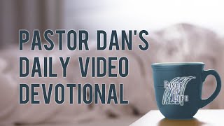 Pastor Dans Video Devotional Sept 10 [upl. by Artekal]