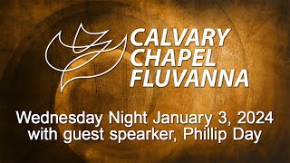 Calvary Chapel Fluvanna  Guest Speaker Phillip Day  January 3 2024 at 630PM [upl. by Shaffer]