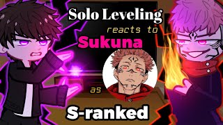 Solo Leveling reacts to Sukuna as a Srank 🧿👺Gacha Solo Leveling Episode 1 reacts to JJk Shibuya Arc [upl. by Kelwin822]