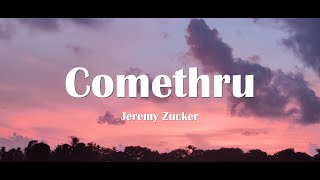 Jeremy Zucker  Comethru Lyrics [upl. by Falzetta]