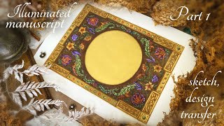 Making of illuminated manuscript pageTutorial Part 1 how to design an illuminated botanical border [upl. by Lohcin]