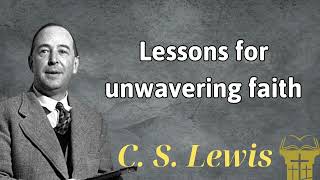 Lessons for unwavering faith  C S Lewis [upl. by Adiv]