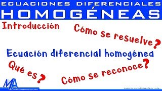 Ecuaciones diferenciales Homogéneas  Introducción [upl. by Eirallam]