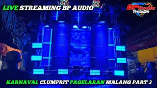 LIVE STREAMING BP AUDIO KARNAVAL CLUMPRIT PAGELARAN MALANG PART 3 [upl. by Margret498]