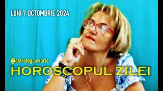 LUNI 7 OCTOMBRIE 2024 ☀♎ HOROSCOPUL ZILEI cu astrolog ACVARIA [upl. by Aseena]