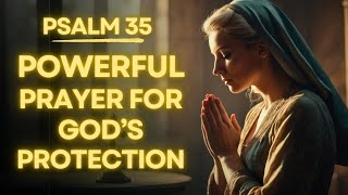 Psalm 35  Most Powerful Prayer For Your Protection [upl. by Ramma986]