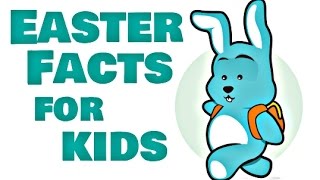 Easter Facts For Kids [upl. by Eatnom]