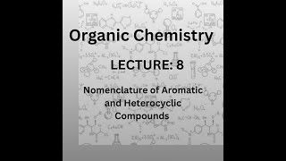 Organic Chemistry 8  Nomenclature of Aromatic amp Heterocyclic compounds  NEET  IITJEE iupac [upl. by Onaicram59]