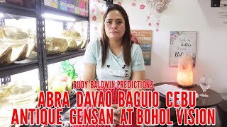 ABRA DAVAO BAGUIO CEBU ANTIQUE GENSAN AT BOHOL VISION  Rudy Baldwin Predictions [upl. by Aitnas]