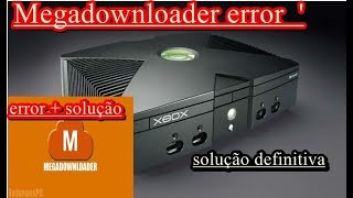 Como corrigir Error no MegaDownloader Solução definitiva [upl. by Kerwon]