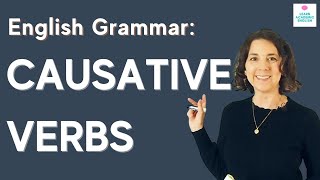 CAUSATIVE VERBS Grammar Lesson with Examples and Causative Verbs Quiz [upl. by Lavinia]