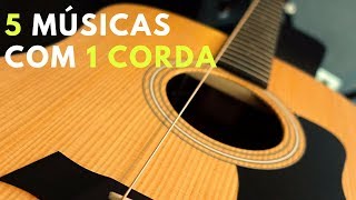 APRENDA 5 MÚSICAS NO VIOLÃO COM 1 CORDA [upl. by Valdis799]