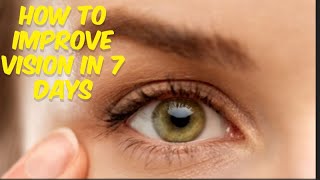 How to Improve Vision in 7 Days Naturally 10 Proven Ways [upl. by Trebornhoj]