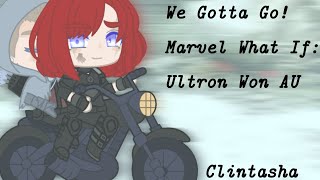 We Gotta Go   Gacha Club Trend  Marvel Ultron Won AU  Clintasha [upl. by Aihsenal636]