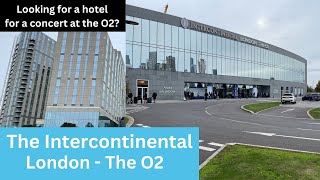 The Intercontinental London O2 Hotel Room Tour amp Review [upl. by Adnaluoy123]