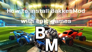 How to install Bakkesmod on Epic Games Launcher Guide [upl. by Ahsiekit909]