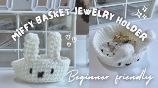 Easy Crochet Miffy Basket Jewelry Holder Trinket Dish Tray  stepbystep guide  written pattern ♡ [upl. by Nnylodnewg]