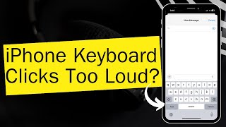 FIX iPhone Keyboard Clicks Suddenly Too Loud While Typing [upl. by Adama979]