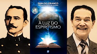 À LUZ DO ESPIRITISMO Audiolivro Espírita  Por Vianna de Carvalho e Divaldo Franco [upl. by Ardnnek]