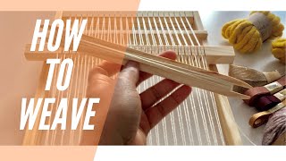 How to Weave  Weaving for Beginners [upl. by Rehpotsirhcnhoj452]