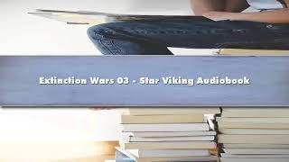 Vaughn Heppner  Extinction Wars 03  Star Viking  Part 02 Audiobook [upl. by Corrie]