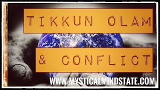 Tikkun Olam amp Conflict [upl. by Crean]