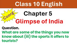 iii the sports it offers to tourists  Glimpse of India  Class 10 english  Part 2 Coorg [upl. by Tisbee820]