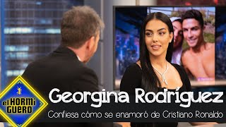 Georgina Rodríguez confiesa cómo se enamoró de Cristiano Ronaldo  El Hormiguero [upl. by Ellerret]