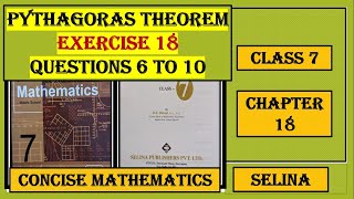 PYTHAGORAS THEOREM  EXERCISE 18 QUESTIONS 6 TO 10 CONCISE MATHEMATICS [upl. by Storm428]