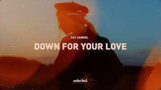 Zac Samuel  Down For Your Love [upl. by Katherine]