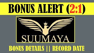 Suumaya Industries Share Latest News  Suumaya Corporation Bonus 2021  Suumaya Industries News [upl. by Ahsinak]