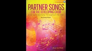 Partner Songs for the Developing Choir  by Greg Gilpin [upl. by Giardap152]