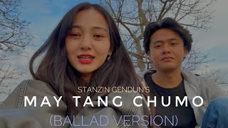 May Tang Chumo Ballad Version  Ft Jigmet Angmo  Ladakhi New Song 2024  Shot on iPhone [upl. by Blakeley]