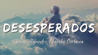 Rauw Alejandro Chencho Corleone  Desesperados LyricsLetra [upl. by Huan778]