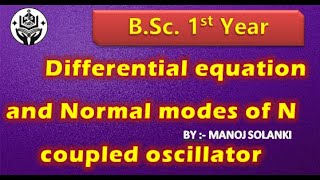 N coupled oscillation  its Differential equation and normal mode  BSC physics [upl. by Deirdre]