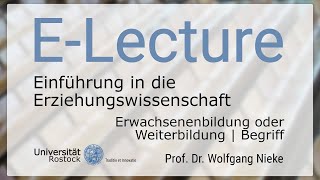 83 Einführung in die Erziehungswissenschaft  Erwachsenenbildung oder Weiterbildung  Begriff [upl. by Ivana460]