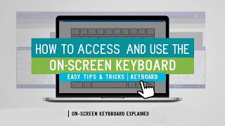 How to Access and Use the OnScreen Keyboard  Easy Tips amp Tricks  OnScreen Keyboard Explained [upl. by Kimmie]