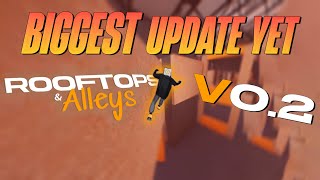 BIGGEST UPDATE YET  Rooftops amp Alleys 020 update [upl. by Ronal]