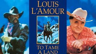 To Tame a Land  Louis LAmour  Mack Makes Audiobooks [upl. by Nolte]