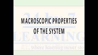 Video 2 Macroscopic Properties of The System [upl. by Jone]