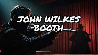 John Wilkes Booth The Assassination of Abraham Lincoln [upl. by Innaig60]