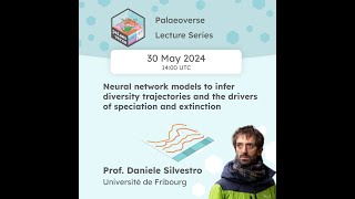 Palaeoverse Lecture Series Prof Daniele Silvestre  Neural network models to infer diversity [upl. by Debra]