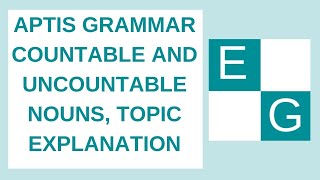 APTIS GRAMMAR COUNTABLE AND UNCOUNTABLE NOUNS TOPIC EXPLANATION [upl. by Wildee]