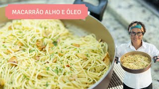 Meu Segredo para Fazer o Melhor Macarrão Alho e Óleo [upl. by Dwight]