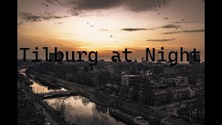 Tilburg at Night [upl. by Whetstone]