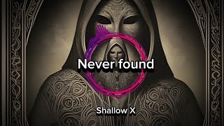 Never Found  Shallow X  EDM Music [upl. by Nohpets]