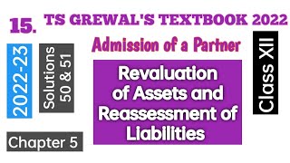 15 Admission of a Partner  TS Grewals  Solution 50 amp 51  Revaluation of Assets and Liabilities [upl. by Wohlert]