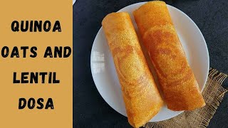 Quinoa Oats Lentil Dosa  No rice and No fermentation required to this healthy Dosa [upl. by Esmerolda]