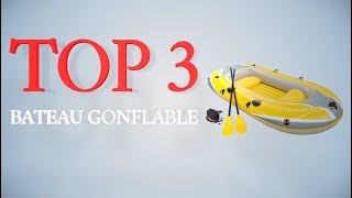 Bateau Gonflable TOP 3 DU MEILLEUR [upl. by Sumerlin642]